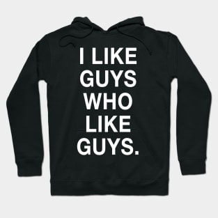 I Like Guys Who Like Guys Hoodie